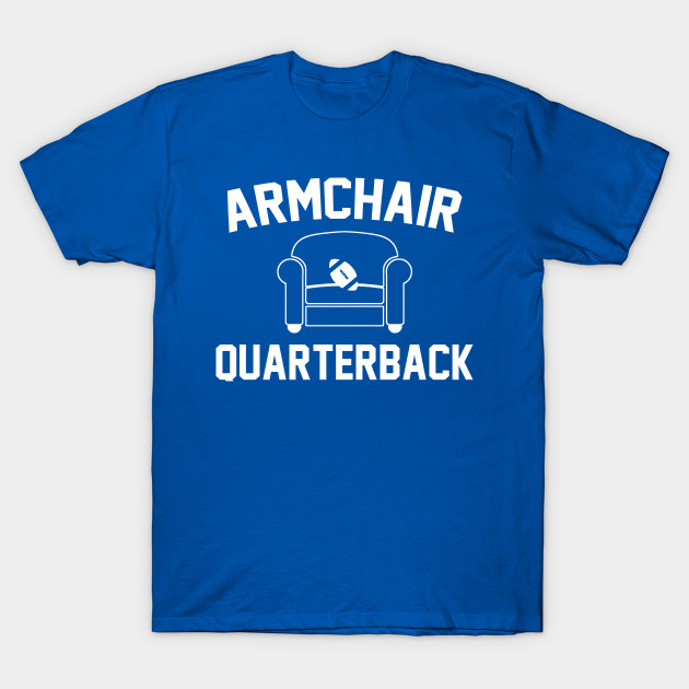 Armchair Quarterback Armchair Quarterback TShirt TeePublic